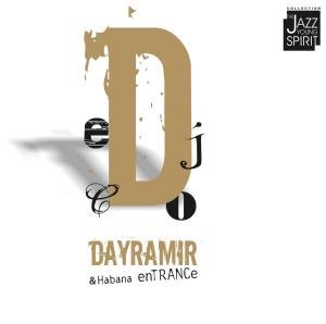DAYRAMIR & HABANA Entrance CD