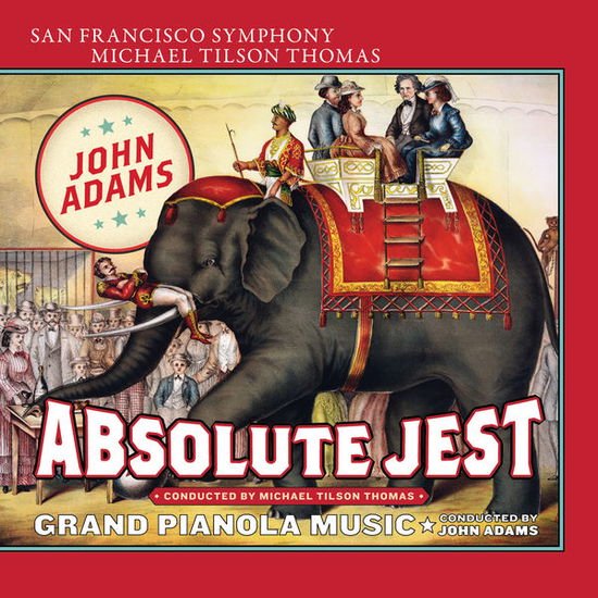 San Francisco Symphony / Tilson Thomas - Absolute Jest / Grand Pianola Music SFS Media Klassisk 1CD