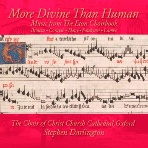 Choir of Christ Church Cathedral Oxford / Darlingt - More Divine Than Human: Music from Eton Choirbook 1CD