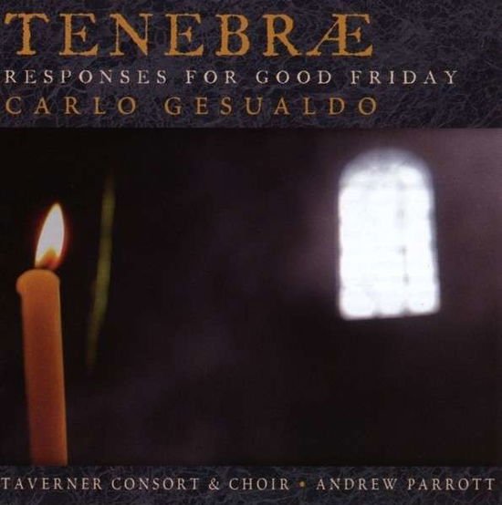 Taverner Consort & Andrew Parrott - Carlo Gesualdo: Tenebrae 1CD