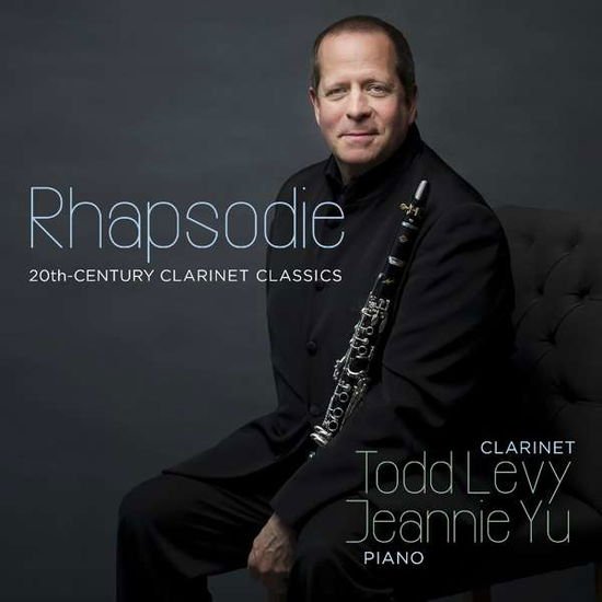 Todd Levy / Jeannie Yu / Elena Abend & Rene Izquierd - Rhapsodie - 20Th Century Clarinet Classics 1CD