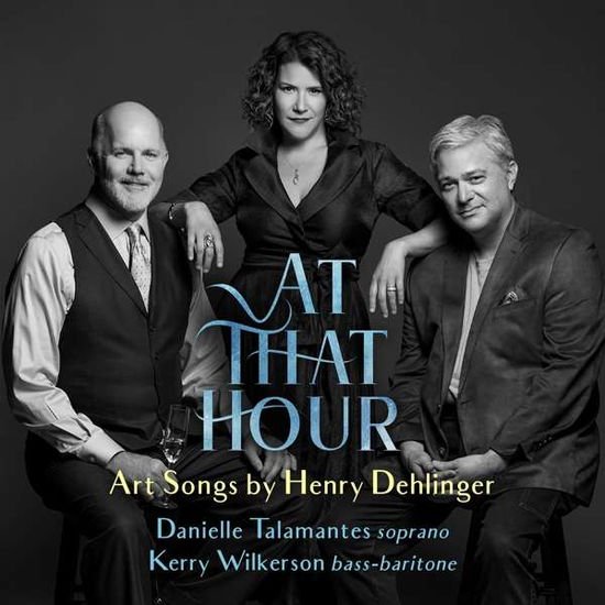 Danielle Talamantes - At That Hour Art Songs by Henry Deh 1CD