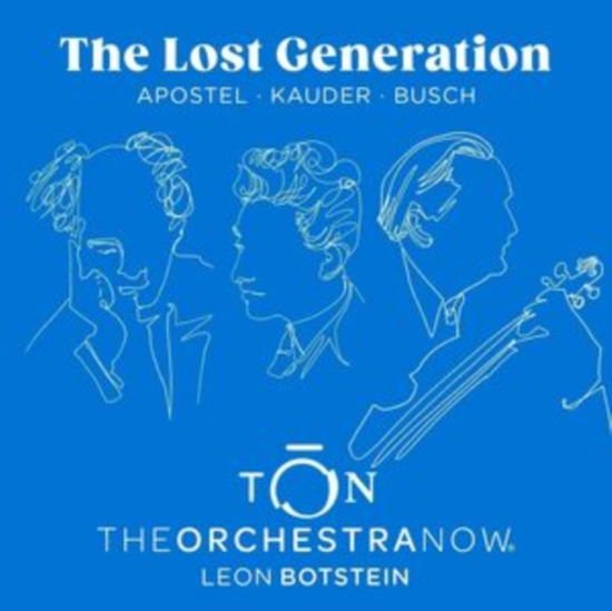 Orchestra Now / Leon Botstein - The Lost Generation: Apostel / Kauder / Busch 1CD