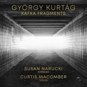 Susan Narucki; Curtus Macomber - Gyorgy Kurtag: Kafka Fragments 1CD