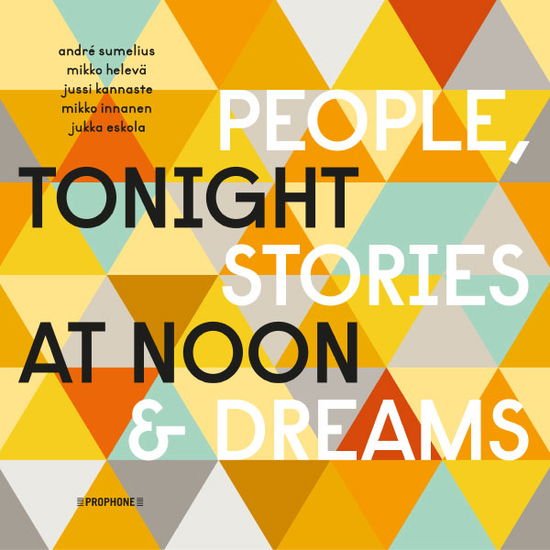 Sumelius,andre / Kannaste,jussi / Eskola,jukka - Tonight at Noon - People & Stories & Dreams 1CD