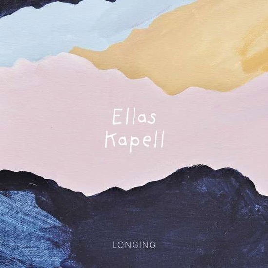 Ellas Kapell - Ellas Kapell - Longing 1CD