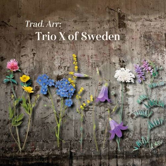 Trio X Of Sweden - Trio X of Sweden 1CD