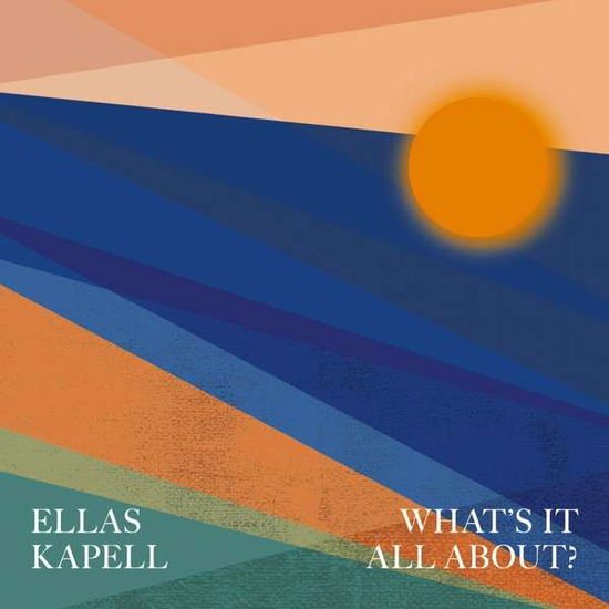 Ellas Kapell - What's It All About? 1CD