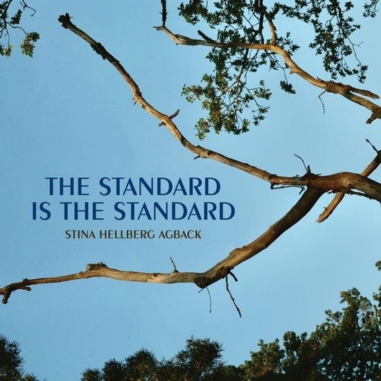 Stina Hellberg Agback - The Standard Is The Standard 1CD