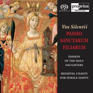 Vox Silentii - Passio Sanctarum Fillarum: Medieval Chants for 1CD