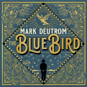 MARK DEUTROM The Blue Bird (Digi) CD