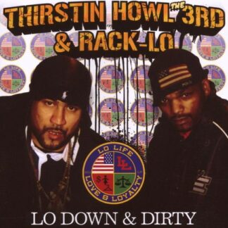 Thirstin Howl the 3rd & Rack-lo - Lo Down & Dirty 1CD