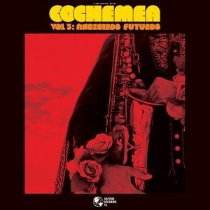 Cochemea - Vol 3: Ancestros Futuros 1CD
