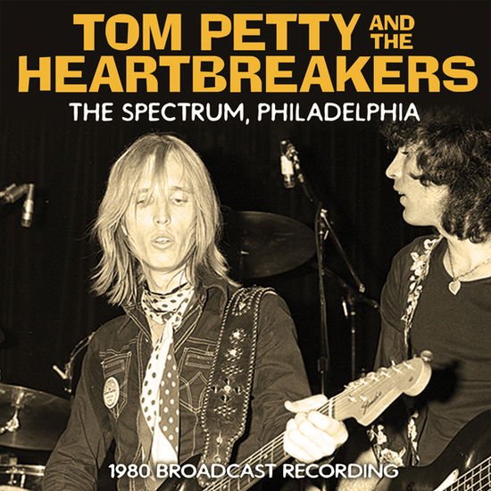 Tom Petty & the Heartbreakers - The Spectrum. Philadelphia 1CD