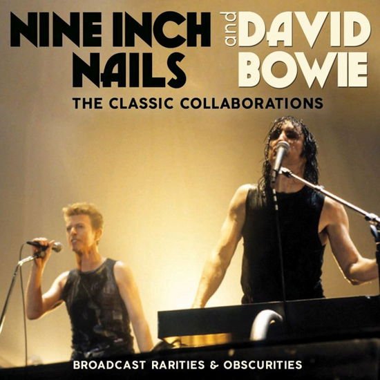 Nine Inch Nails & David Bowie - The Classic Collaborations 1CD