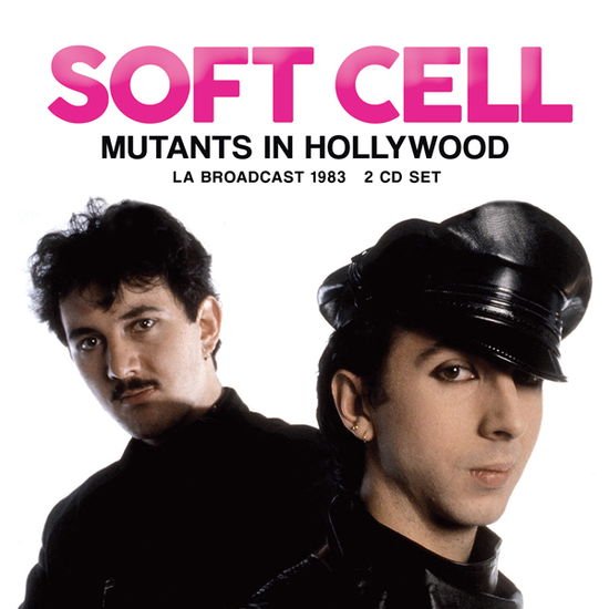 Soft Cell - Mutants in Hollywood 2CD