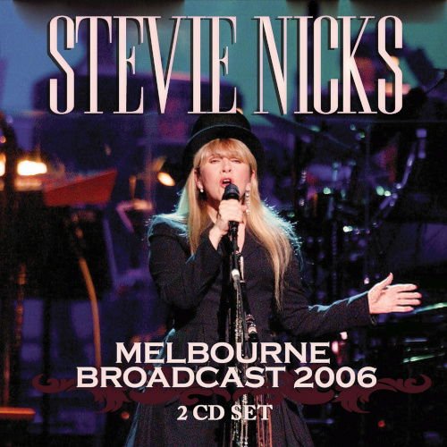 Stevie Nicks - Melbourne Broadcast 2006 2CD