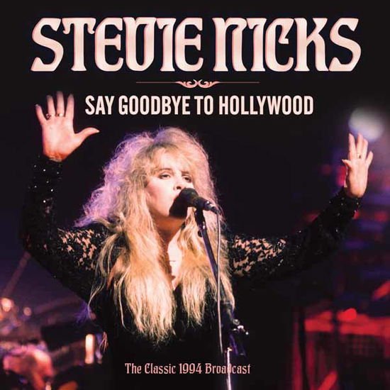 Stevie Nicks - Say Goodbye to Hollywood 1CD