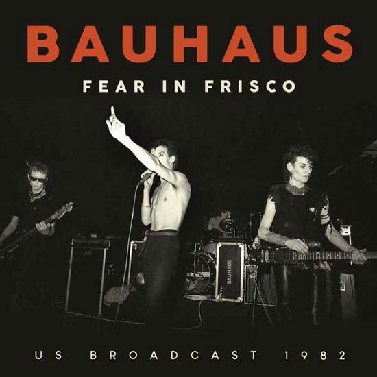 BAUHAUS Fear In Frisco CD