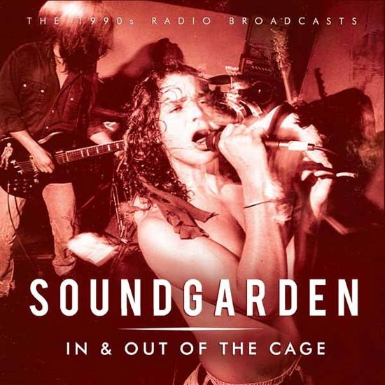 Soundgarden - In & out of the Cage 1CD
