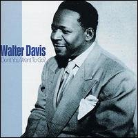 Walter Davis - Dont You Want To Go? 1CD