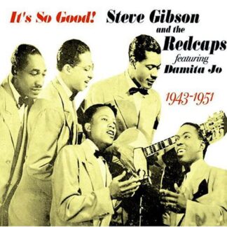 Steve Gibson and the Redcaps - Its So Good! 1943-1951 2CD