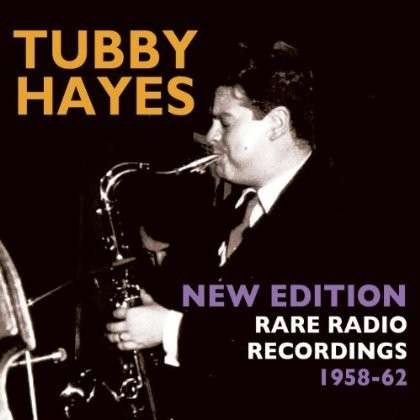 Tubby Hayes - New Edition - Rare Radio Recordings 1958 2CD