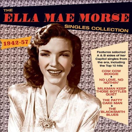 Ella Mae Morse - The Ella Mae Morse Singles Collection 1942-57 2CD