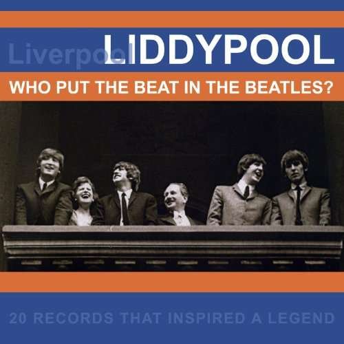 Various Artists, Various Artists, Various Artists, Various Artists, Various Artists, Various Artists, Various Artists, Various Artists, Various Artists, Various Artists, Various Artists, Various Artists, Various Artists, Various Artists, Various Artists, - Liddypool: Who Put The Beat In The Beatles? 1CD