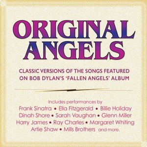 Bob Dylan - Original Angels - Classic Versions Of Dylans Fallen Angels 1CD