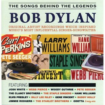 Songs Behind the Legends - The Songs Behind The Legends - Bob Dylan 1CD