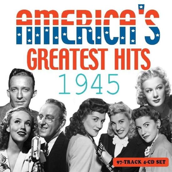 America's Greatest Hits 1945 - Americas Greatest Hits 1945 4CD
