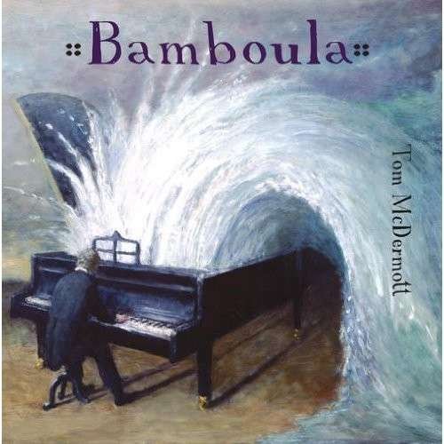 Tom Mcdermott - Bamboula 1CD