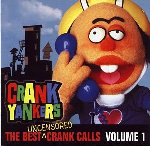 Crank Yankers - The Best Uncensored Crank Calls Volume 1 1CD
