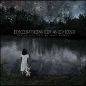 Deception of a Ghost - Speak Up YouRe Not Alone 1CD