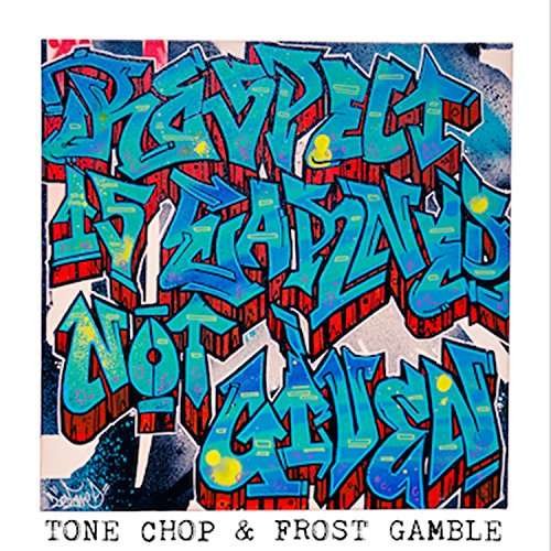 Tone Chop & Frost Gamble - Respect is Earned Not Given 1CD