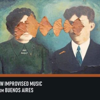 Various Artists, Various Artists, Various Artists, Various Artists, Various Artists, Various Artists, Various Artists, Various Artists, Various Artists, Various Artists, Various Artists, Various Artists, Various Artists, Various Artists, Various Artists, - New Improvised Music From Buenos Aires 1CD
