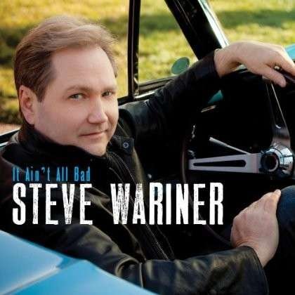Steve Wariner - It Ain't All Bad 1CD