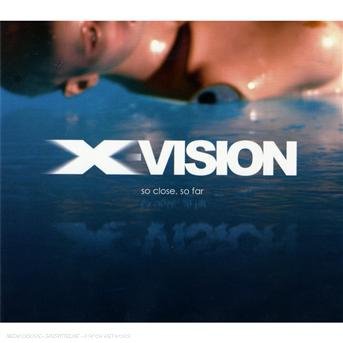 X Vision - So Close So Far 1CD