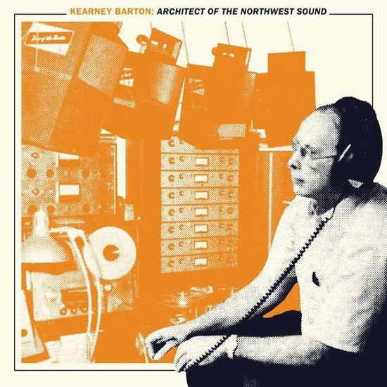 Compilation - Kearney Barton: Architect Of The Northwest Sound 1CD
