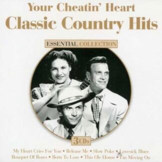 Your Cheatin Heart - Classic Country Hits 3CD