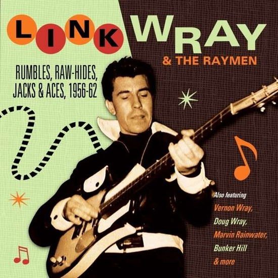 Link Wray the Raymen - Rumbles Rawhides Jacks Ac 1CD