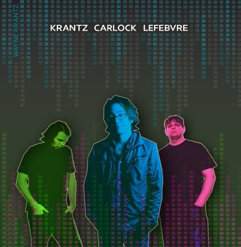 Wayne Krantz - Krantz Carlock Lefebvre 1CD