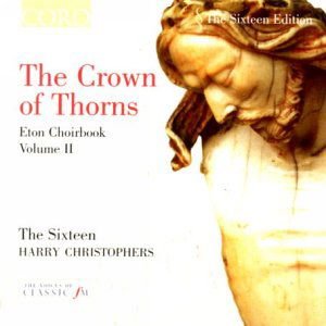 Sixteen / Christophers - Crown of Thorns Eton Bk 2 1CD