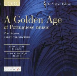 Rebelo / Dias / Sixteen / Christophers - Golden Age of Portuguese Music 1CD