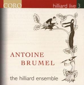 Brumel / Hilliard Ensemble - Hilliard Live 3 1CD