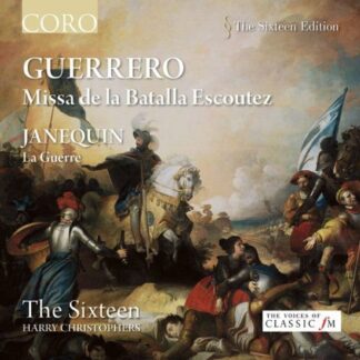 Guerrero / Sixteen / Christophers - Missa De La Batalla Escoutez 1CD