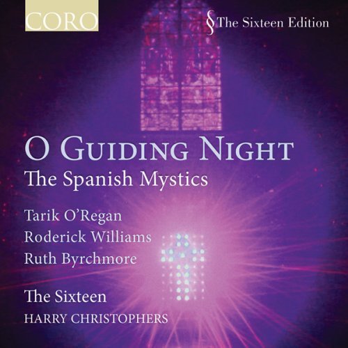 Sixteen / Quinney / Christophers - O Guiding Night: the Spanish Mystics 1CD