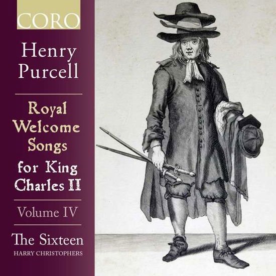 Sixteen / Christophers - Henry Purcell: Royal Welcome Songs For King Charles II (Volume Iv) 1CD