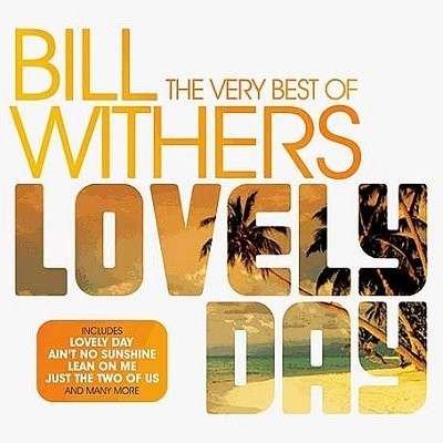 Bill Withers - Lovely Day - The Very Best Of 1CD